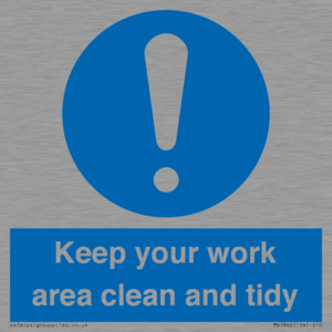 Keep your work area clean and tidy